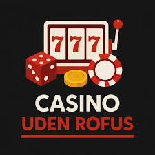 Udenlandsk Casino Uden ROFUS 2026 En Guide til Spiloplevelsen